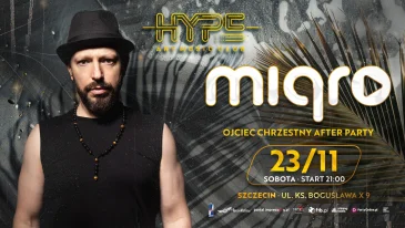 MIQRO – Ojciec Chrzestny After Party!