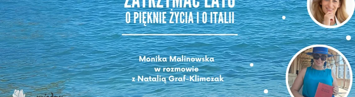 Zatrzymać lato. O pięknie życia i o Italii